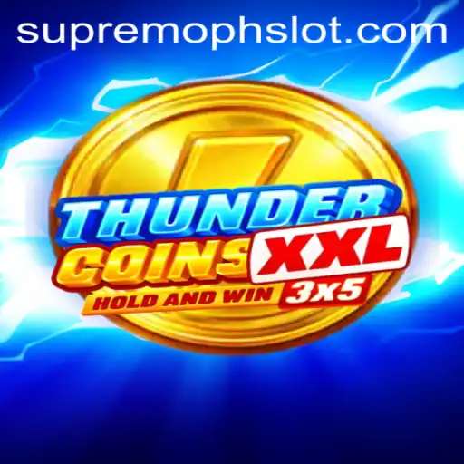Exploring ThunderCoinsXxl: The Ultimate Gaming Experience with SUPREMOPH